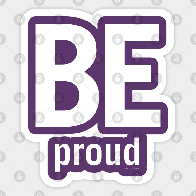 Be Proud Sticker by djreichel